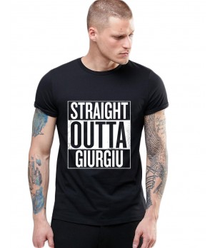 Tricou negru barbati - Straight Outta Giurgiu